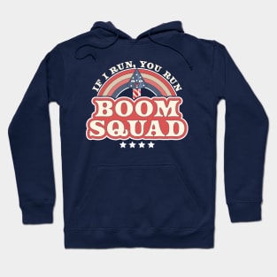 Boom Squad If I Run You Run - Independence day 4th of July Hoodie